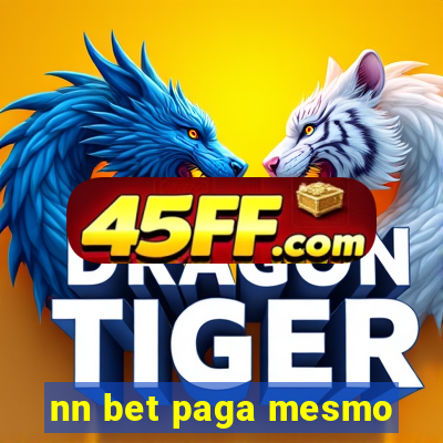 nn bet paga mesmo